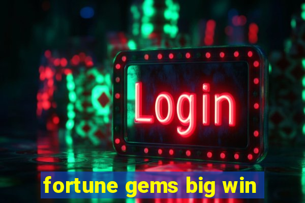 fortune gems big win